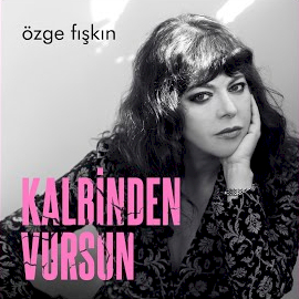 Özge Fışkın Kalbimden Vursun