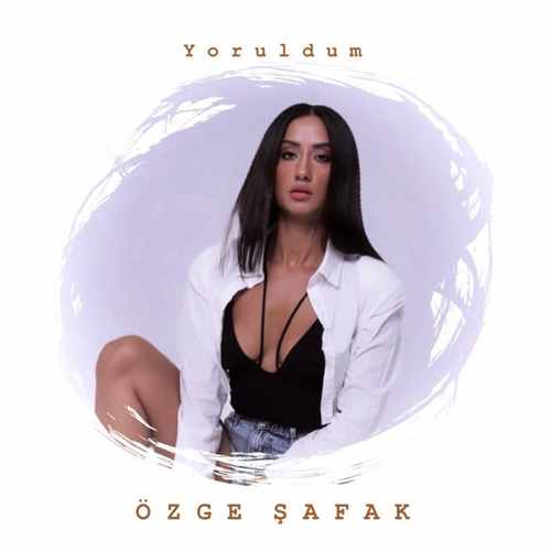 Özge Şafak Yoruldum