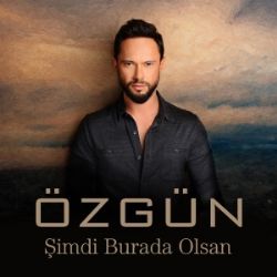 Özgün Şimdi Burada Olsan