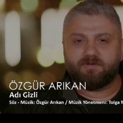 Özgür Arıkan Adı Gizli