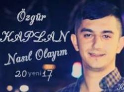 Özgür Kaplan Nasıl Olayım