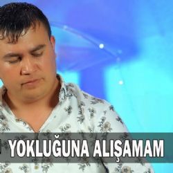 Özkan Durakoğlu Yokluğuna Alışamam