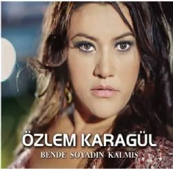 Özlem Karagül Bende Soyadın Kalmış