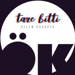 Özlem Kökboyu Taze Bitti