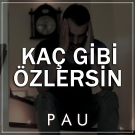 PAU Kaç Gibi Özlersin