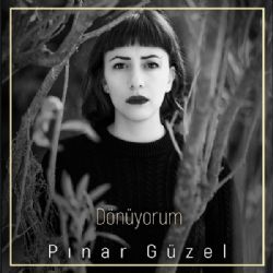 Pınar Güzel Dönüyorum