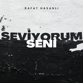 Rafat Hasanlı Seviyorum Seni