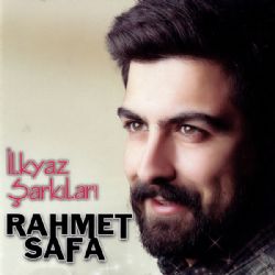 Rahmet Safa İlkyaz Şarkıları