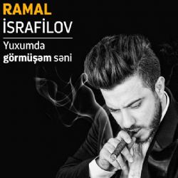 Ramal İsrafilov Yuxumda Görmüşem Seni