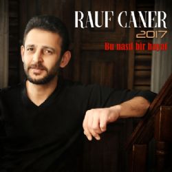 Rauf Caner Bu Nasıl Bir Hayat