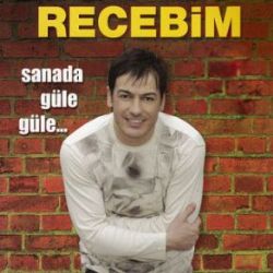 Recebim Sana Da Güle Güle