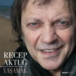 Recep Aktuğ Yaşamak