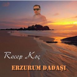 Recep Koç Erzurum Dadaşı