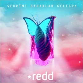 Redd Şehrime Baharlar Gelecek