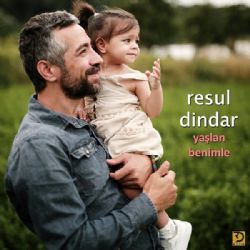 Resul Dindar Yaşlan Benimle