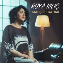 Rüya Kılıç Mahşere Kadar