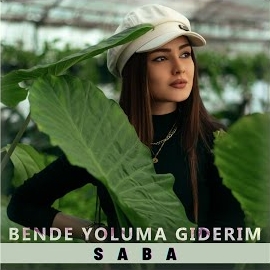 Saba Bende Yoluma Giderim