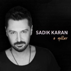 Sadık Karan O Yıllar