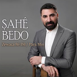 Şahe Bedo Zewaca Be Dil Para Min