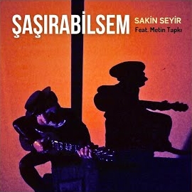 Sakin Seyir Şaşırabilsem