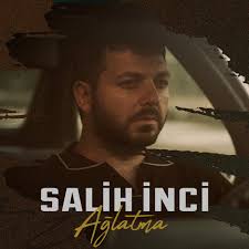 Salih İnci Ağlatma