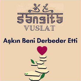 Sangita Vuslat Aşkın Beni Derbeder Etti