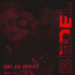 Santi Aka Universe Bedel