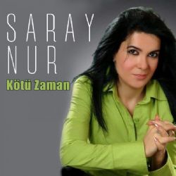 Saray Nur Kötü Zaman