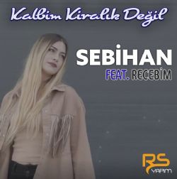 Sebihan Kalbim Kiralık Değil