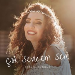 Şebnem Sungur Çok Sevicem Seni