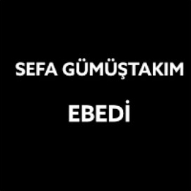 Sefa Gümüştakım Ebedi