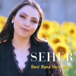 Seher Beni Bana Verir Misin