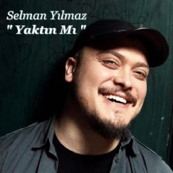 Selman Yılmaz Yaktın Mı