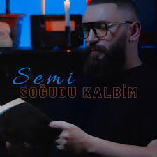 Semi Soğudu Kalbim