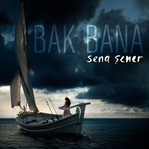 Sena Şener Bak Bana