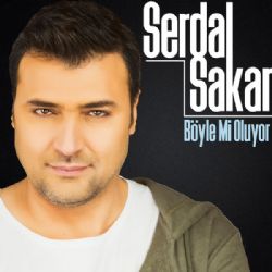 Serdal Sakar Böyle Mi Oluyor