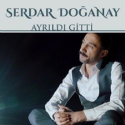 Serdar Doğanay Ayrıldı Gitti