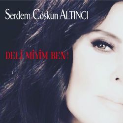 Serdem Coşkun Altıncı Deli Miyim Ben