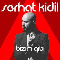 Serhat Kidil Bizim Gibi