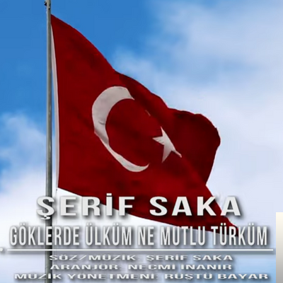 Şerif Saka Göklerde Ülküm Ne Mutlu Türküm