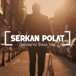 Serkan Polat Gecelerini Bana Yaz