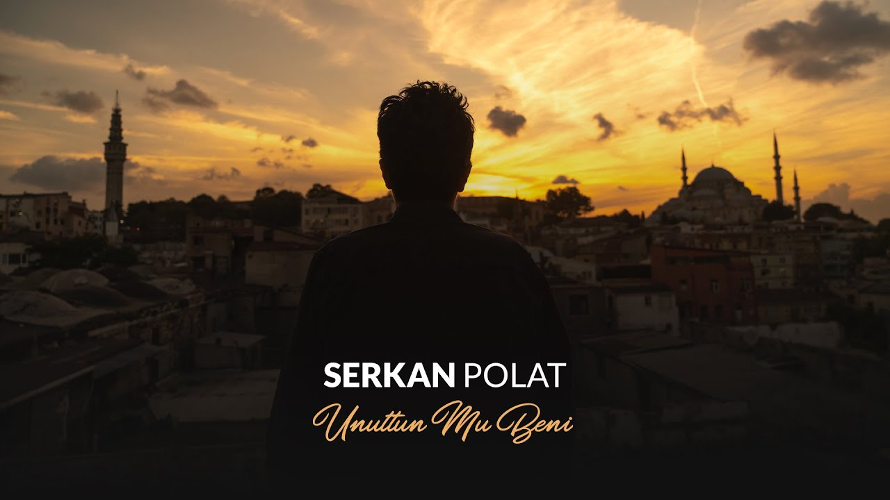 Serkan Polat UNUTTUN MU BENİ