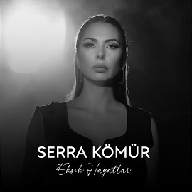 Serra Kömür Eksik Hayatlar