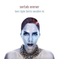 Sertab Erener Ben Öyle Birini Sevdim Ki