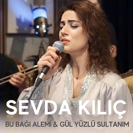 Sevda Kılıç Bu Bağı Alemi, Gül Yüzlü Sultanım