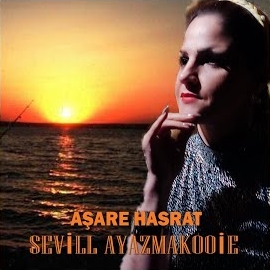 Sevill Ayazmakooie Aşare Hasrat