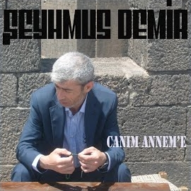 Şeyhmus Demir Canım Anneme