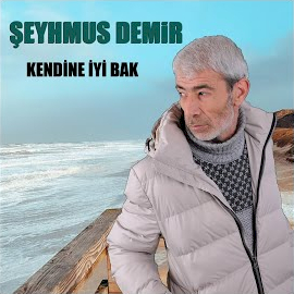 Şeyhmus Demir Kendine İyi Bak