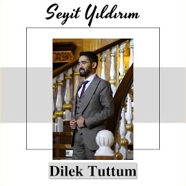 Seyit Yıldırım Dilek Tuttum