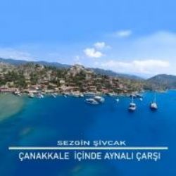 Sezgin Şivcak Çanakkale İçinde Aynalı Çarşı